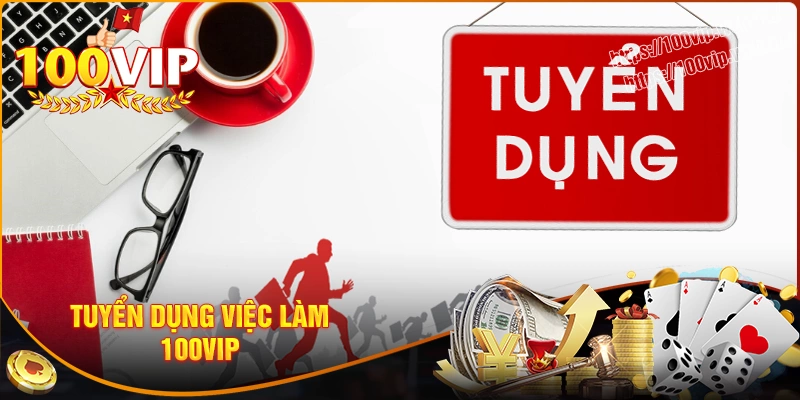 tuyen-dung-100vip-co-hoi-viec-lam-day-tiem-nang-2025