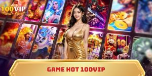 Game Hot 100vip