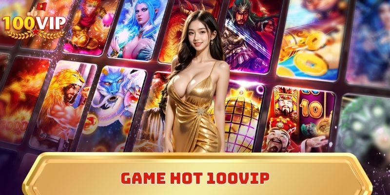 Game Hot 100vip