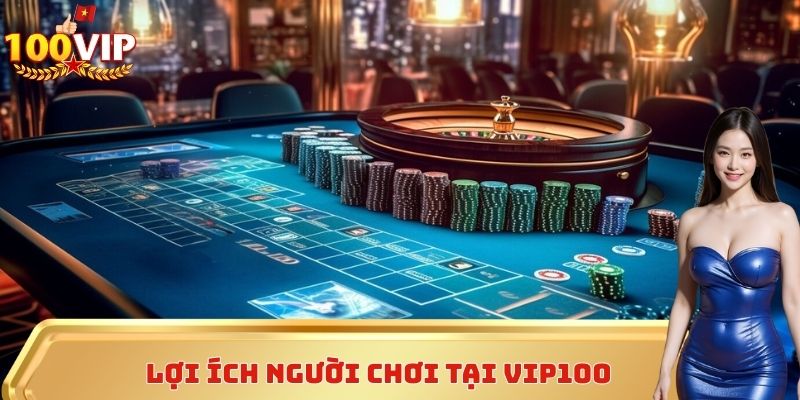 Lợi ích người chơi sẽ nhận được khi trải nghiệm